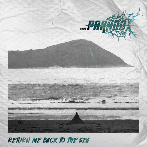 9mm Paradox : Return Me Back to the Sea